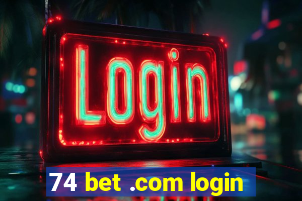 74 bet .com login